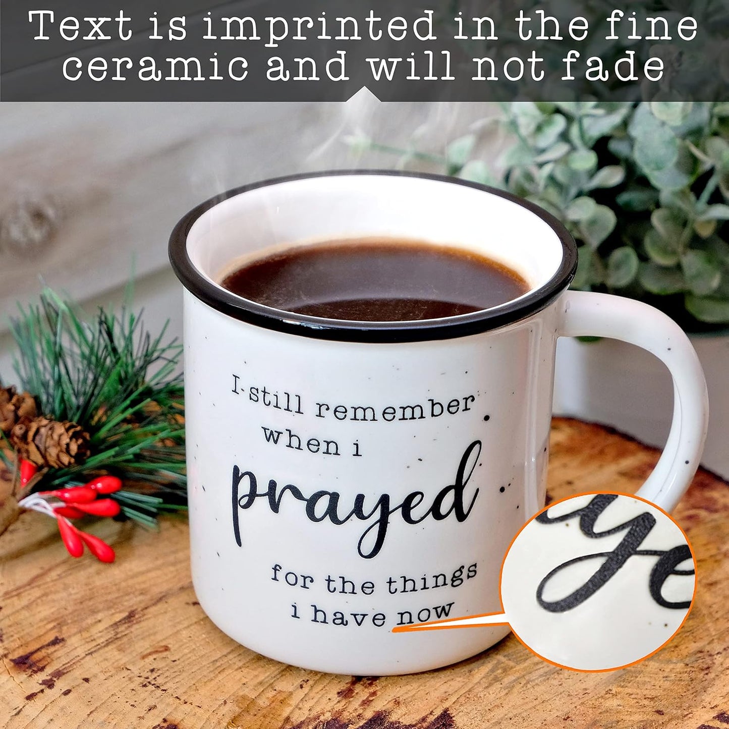 I Remember When I Prayed for the Things That I Have Now 11 Ounces Ceramic Coffee Mug, Inspirational Sayings Farmhouse Christian Mug Gift Ideas Coffee Mugs